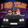 Thoweda Rosas - I DID THAT (feat. Sauce Walka & YMR Redd) - Single